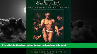 Read book  Ending Life: Ethics and the Way We Die BOOOK ONLINE