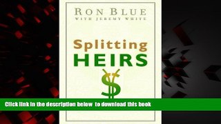liberty books  Splitting Heirs: Giving Your Money and Things to Your Children Without Ruining