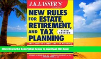 Read book  JK Lasser s New Rules for Estate, Retirement, and Tax Planning BOOOK ONLINE