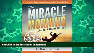 READ  The Miracle Morning for Network Marketers 90-Day Action Planner (The Miracle Morning for