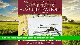 Best book  Wills, Trusts, and Estates Administration (4th Edition) BOOOK ONLINE