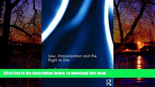 liberty books  Law, Immunization and the Right to Die BOOOK ONLINE