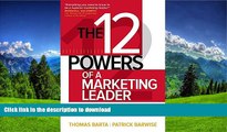 FAVORITE BOOK  The 12 Powers of a Marketing Leader: How to Succeed by Building Customer and