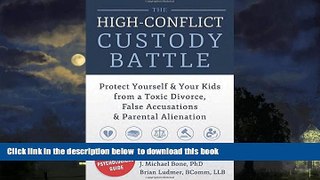 liberty book  The High-Conflict Custody Battle: Protect Yourself and Your Kids from a Toxic