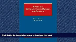 liberty book  Cases on Reproductive Rights and Justice (University Casebook Series) READ ONLINE