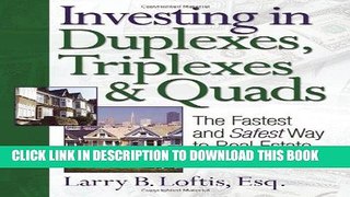[PDF Kindle] Investing in Duplexes, Triplexes, and Quads: The Fastest and Safest Way to Real
