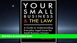 READ book  Your Small Business and the Law: A Guide to Understanding Everyday Legal Issues for