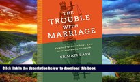 liberty books  The Trouble with Marriage: Feminists Confront Law and Violence in India (Gender and