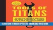 [PDF Kindle] Tools of Titans: The Tactics, Routines, and Habits of Billionaires, Icons, and
