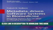 [PDF] Metadata-driven Software Systems in Biomedicine: Designing Systems that can adapt to