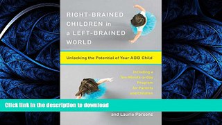 FAVORITE BOOK  Right-Brained Children in a Left-Brained World: Unlocking the Potential of Your