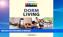 READ BOOK  Knack Dorm Living: Get The Room--And The Experience--You Want At College (Knack: Make