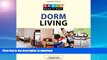 READ BOOK  Knack Dorm Living: Get The Room--And The Experience--You Want At College (Knack: Make