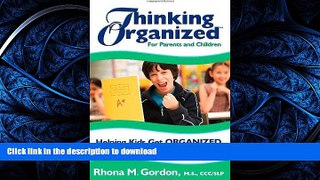 READ BOOK  Thinking Organized For Parents and Children: Helping Kids Get Organized for Home,