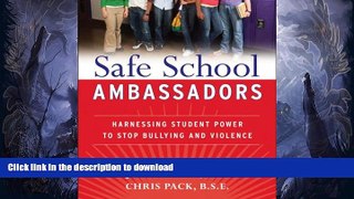 READ BOOK  Safe School Ambassadors: Harnessing Student Power to Stop Bullying and Violence  GET