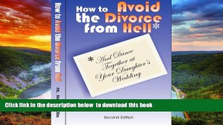 Read book  How to Avoid the Divorce From Hell: (and dance together at your daughters wedding)