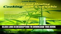 KINDLE Love Buds: Healthy and Healing: Recipes with Weed and Pot (Cooking with Cannabis) (Volume