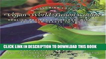 MOBI Vegan World Fusion Cuisine: The Cookbook and Wisdom Work from the Chefs of the Blossoming
