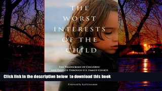 liberty book  The Worst Interests of the Child: The Trafficking of Children and Parents Through