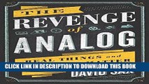 [PDF Kindle] The Revenge of Analog: Real Things and Why They Matter Ebook Download