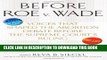 [PDF] Before Roe v. Wade: Voices that Shaped the Abortion Debate Before the Supreme Court s Ruling