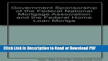 Read Government sponsorship of the Federal National Mortgage Association and the Federal Home Loan