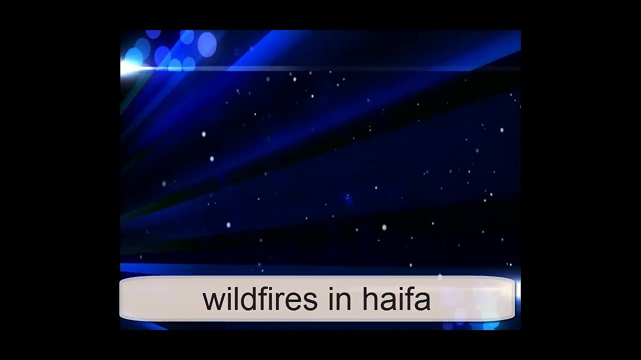 great wildfire in haifa