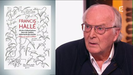 L'écrivain des cimes Francis Hallé nous parlent de ses deux derniers ouvrages.