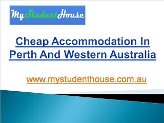 Cheap Accommodation in Perth and Western Australia - www.mystudenthouse.com.au
