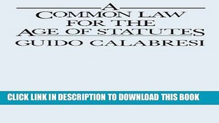 MOBI DOWNLOAD A Common Law for the Age of Statutes (Oliver Wendell Holmes Lectures) PDF Kindle