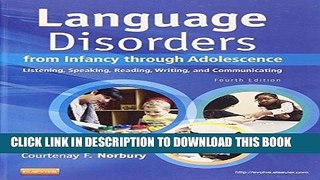 EPUB DOWNLOAD Language Disorders from Infancy through Adolescence: Listening, Speaking, Reading,