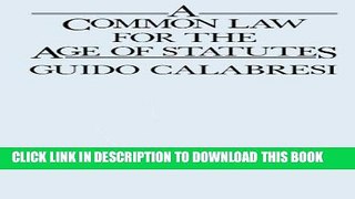 EPUB DOWNLOAD A Common Law for the Age of Statutes (Oliver Wendell Holmes Lectures) PDF Kindle