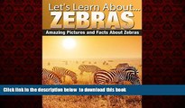 {BEST PDF |PDF [FREE] DOWNLOAD | PDF [DOWNLOAD] Zebras: Amazing Pictures and Facts About Zebras
