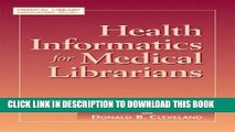 [READ] Mobi Health Informatics for Medical Librarians (Medical Library Association Guides) Free