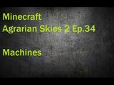 Minecraft Agrarian Skies 2 Ep. 34 Machines
