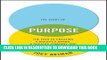 MOBI DOWNLOAD The Story of Purpose: The Path to Creating a Brighter Brand, a Greater Company, and