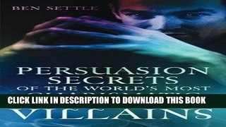 MOBI DOWNLOAD Persuasion Secrets of the World s Most Charismatic   Influential Villains PDF Online