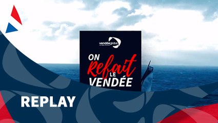 On refait le Vendée semaine 3 / Vendée Globe