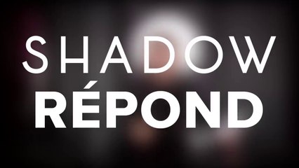 Shadow Répond #1 La Connexion Internet