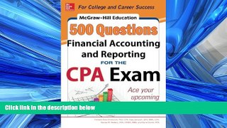 READ THE NEW BOOK McGraw-Hill Education 500 Financial Accounting and Reporting Questions for the