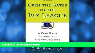 FREE PDF  Open the Gates to the Ivy League: A Plan B for Getting into the Top Colleges  DOWNLOAD