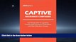 FAVORIT BOOK Adkisson s Captive Insurance Companies: An Introduction to Captives, Closely-Held