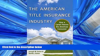 READ THE NEW BOOK The American Title Insurance Industry: How a Cartel Fleeces the American