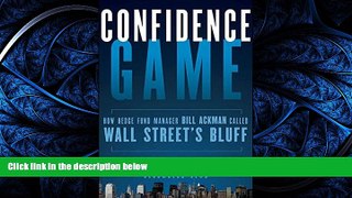 FAVORIT BOOK Confidence Game: How Hedge Fund Manager Bill Ackman Called Wall Street s Bluff BOOK