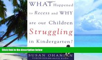 Susan Ohanian What Happened to Recess and Why Are Our Children Struggling in Kindergarten?