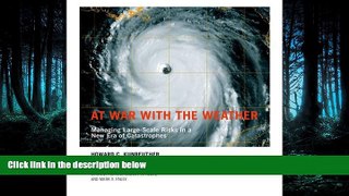 READ THE NEW BOOK At War with the Weather: Managing Large-Scale Risks in a New Era of Catastrophes