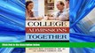 READ book  College Admissions Together: It Takes a Family (Capital Ideas)  FREE BOOOK ONLINE