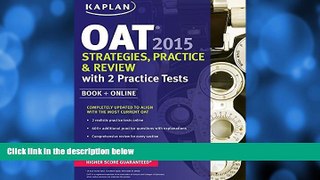 READ book  Kaplan OAT 2015 Strategies, Practice, and Review with 2 Practice Tests: Book + Online