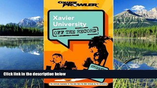 READ book  Xavier University: Off the Record (College Prowler) (College Prowler: Xavier