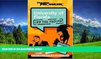 READ book  University of Florida: Off the Record (College Prowler) (College Prowler: University